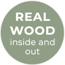 Real wood inside and out