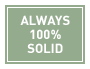 Always 100% solid