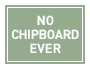 No Chipboard Ever