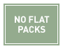No Flat Packs