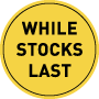 While Stocks Last