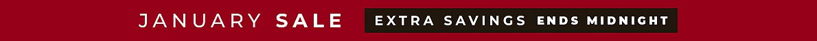 January Sale Extra Savings - Ends midnight